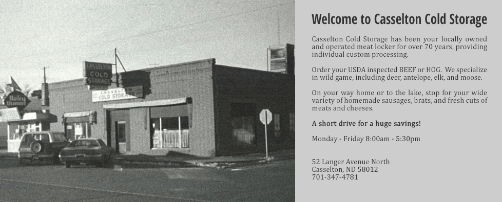 Welcome to Casselton Cold Storage. A short drive for a huge savings!